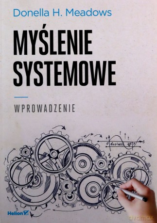 Myślenie systemowe. Wprowadzenie - H. Meadows Donella [KSIĄŻKA]