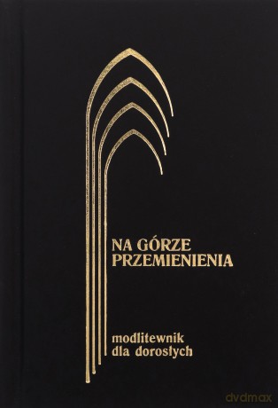 Na górze przemienienia Modlitewnik dla dorosłych czarny [KSIĄŻKA]