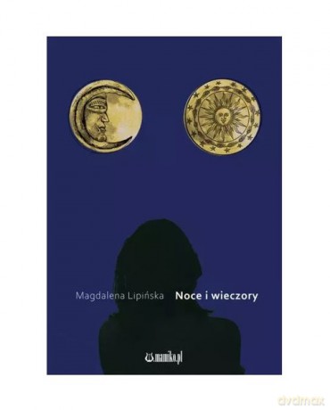 Noce i wieczory - Magdalena Lipińska [KSIĄŻKA]