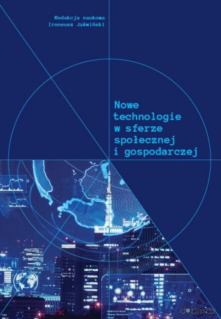 Nowe technologie w sferze społecznej i gospodarczej [KSIĄŻKA]