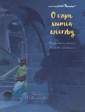 O czym szumią wierzby Wielka ucieczka (Tom 3) [KSIĄŻKA]