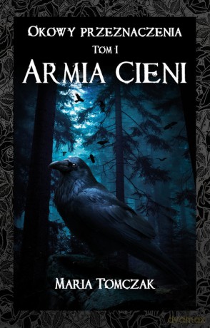 Okowy przeznaczenia. (Tom I) Armia cieni - Maria Tomczak [KSIĄŻKA]