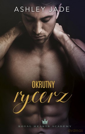 Okrutny rycerz - Ashley Jade [KSIĄŻKA]