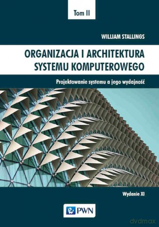 Organizacja i architektura systemu komputerowego (Tom 2) - William Stallings [KSIĄŻKA]