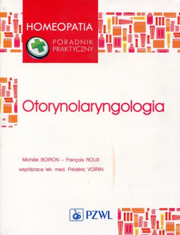 Otorynolaryngologia - Michele Boiron, Francois Roux [KSIĄŻKA]