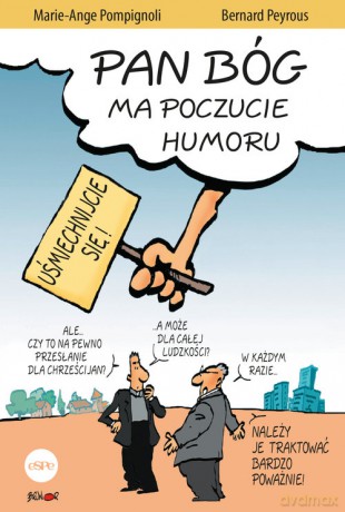 Pan Bóg ma poczucie humoru - Pompignoli Marie-Ange, Peyrous Bernard [KSIĄŻKA]