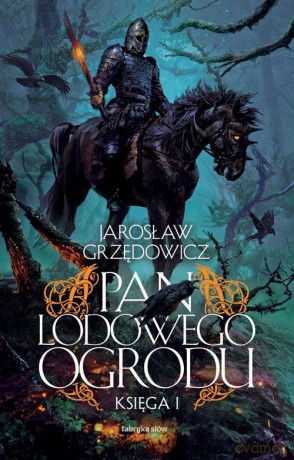 Pan Lodowego Ogrodu Księga 1 - Jarosław Grzędowicz [KSIĄŻKA]