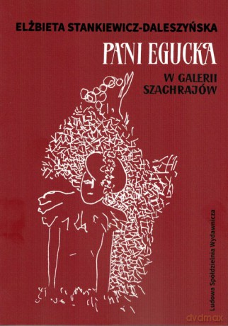 Pani Egucka w Galerii Szachrajów - Elżbieta Stankiewicz-Daleszyńska [KSIĄŻKA]