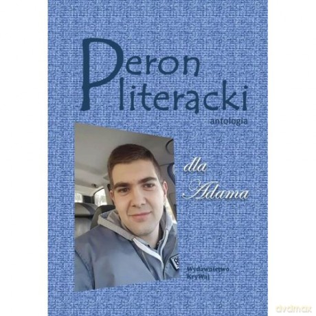 Peron literacki dla Adama Antologia [KSIĄŻKA]