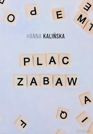 Plac zabaw - Hanna Kalińska [KSIĄŻKA]