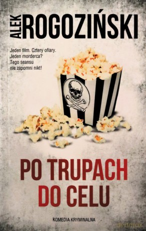 Po trupach do celu - Alek Rogoziński [KSIĄŻKA]