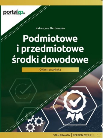 Podmiotowe i przedmiotowe środki dowodowe. Okiem praktyka - Katarzyna Bełdowska [KSIĄŻKA]