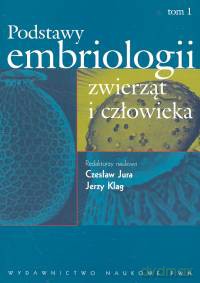 Podstawy embriologii zwierząt i człowieka (Tom 1) [KSIĄŻKA]