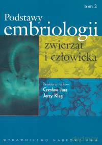 Podstawy embriologii zwierząt i człowieka (Tom 2) [KSIĄŻKA]
