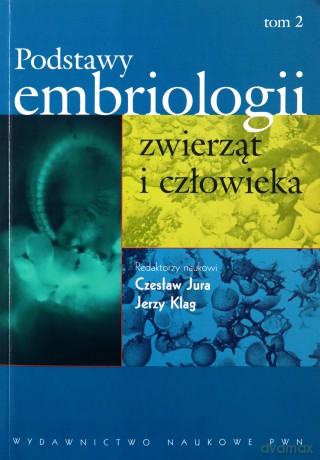 Podstawy embriologii zwierząt i człowieka (Tom 2) [KSIĄŻKA]