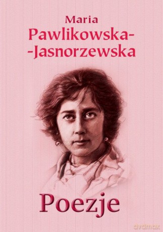 Poezje - Maria Pawlikowska-Jasnorzewska [KSIĄŻKA]