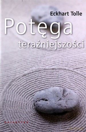 Potęga teraźniejszości - Eckhart Tolle [KSIĄŻKA]