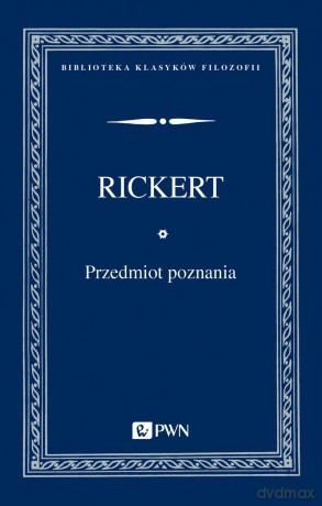 Przedmiot poznania. - Heinrich Rickert [KSIĄŻKA]