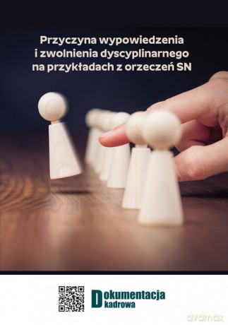 Przyczyna wypowiedzenia i zwolnienia dyscyplinarnego na przykładach z orzeczeń SN [KSIĄŻKA]