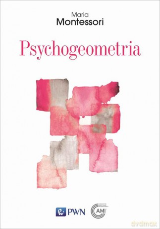 Psychogeometria - Maria Montessori [KSIĄŻKA]