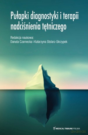 Pułapki diagnostyki i terapii nadciśnienia tętniczego [KSIĄŻKA]