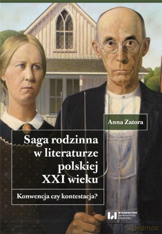 Saga rodzinna w literaturze polskiej XXI wieku - Anna Zatora [KSIĄŻKA]