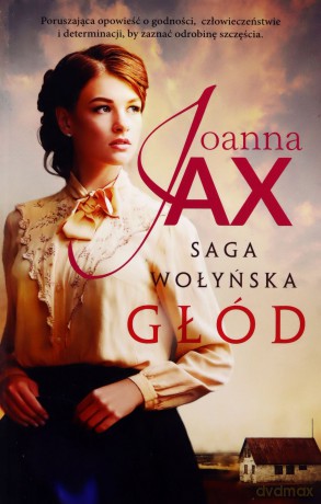 Saga Wołyńska Głód - Joanna Jax [KSIĄŻKA]