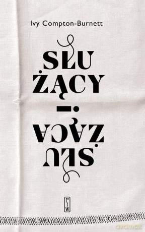 Służący i służąca - Ivy Compton-Burnett [KSIĄŻKA]