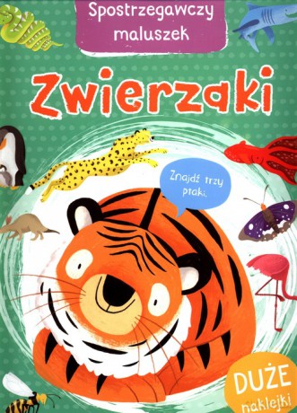 Spostrzegawczy maluszek Zwierzaki [KSIĄŻKA]