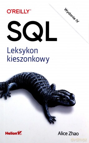 SQL. Leksykon kieszonkowy. Wydanie IV - Zhao Alice [KSIĄŻKA]