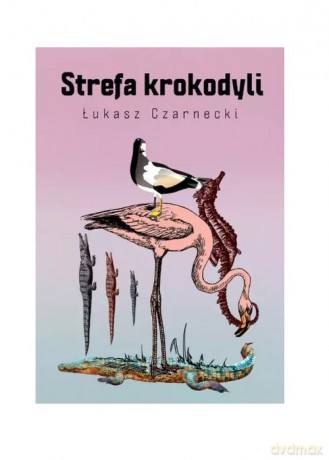 Strefa krokodyli - Łukasz Czarnecki [KSIĄŻKA]