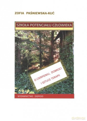 Szkoła potencjału człowieka - Zofia Paśniewska-Kuć [KSIĄŻKA]