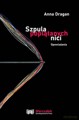 Szpula poplątanych nici - Anna Dragan [KSIĄŻKA]