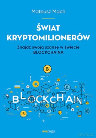 Świat kryptomilionerów - Mateusz Mach [KSIĄŻKA]