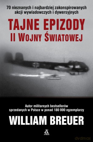 Tajne epizody II wojny światowej - William Breuer [KSIĄŻKA]
