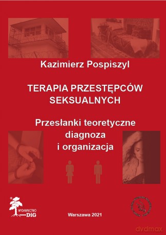 Terapia przestępców seksualnych - Kazimierz Pospiszyl [KSIĄŻKA]