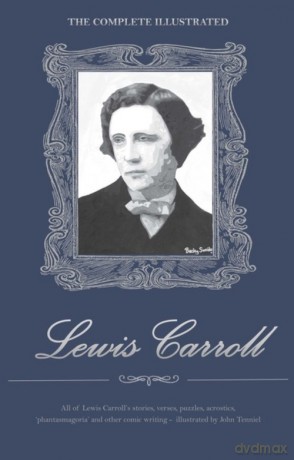 The Complete Illustrated Lewis Carroll [KSIĄŻKA]