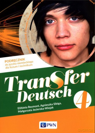 Transfer Deutsch 4 Język niemiecki Podręcznik - Reymont Elżbieta, Sibiga Agnieszka, Jezierska-Wiejak Małgorzata [KSIĄŻKA]