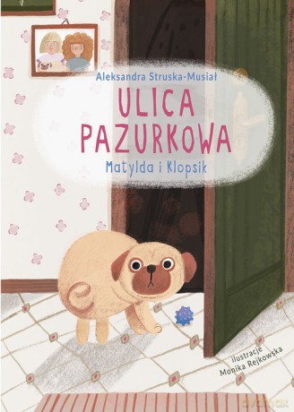 Ulica Pazurkowa Matylda i Klopsik - Aleksandra Struska-Musiał [KSIĄŻKA]
