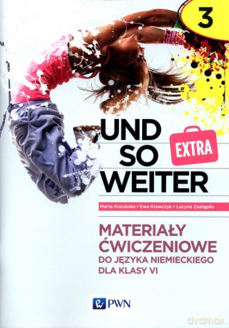 und so weiter Extra 3 Materiały ćwiczeniowe - Kozubska Marta, Krawczyk Ewa, Zastąpiło Lucyna [KSIĄŻKA]