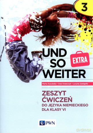 und so weiter Extra 3 Zeszyt ćwiczeń do języka niemieckiego dla klasy 6 - Kozubska Marta, Krawczyk Ewa, Zastąpiło Lucyna [KSIĄŻKA]