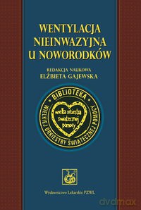 Wentylacja nieinwazyjna u noworodków [KSIĄŻKA]