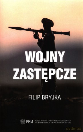 Wojny zastępcze - Filip Bryjka [KSIĄŻKA]