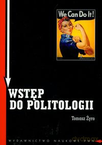 Wstęp do politologii - Tomasz Żyro [KSIĄŻKA]