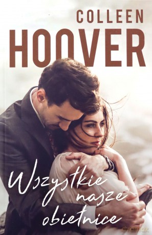 Wszystkie nasze obietnice - Colleen Hoover [KSIĄŻKA]
