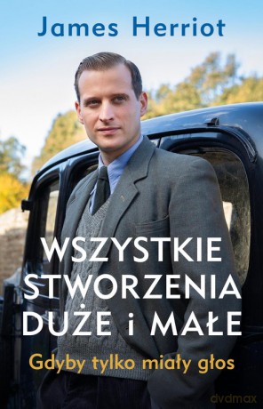 Wszystkie stworzenia duże i małe - James Herriot [KSIĄŻKA]