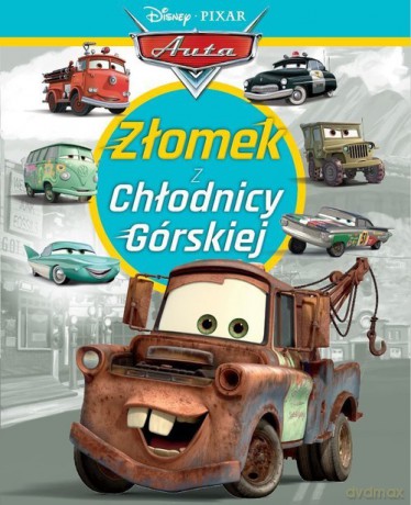Złomek z Chłodnicy Górskiej Disney Pixar Auta [KSIĄŻKA]