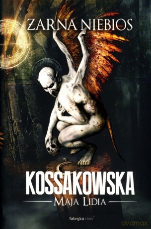 Żarna niebios - Maja Lidia Kossakowska [KSIĄŻKA]