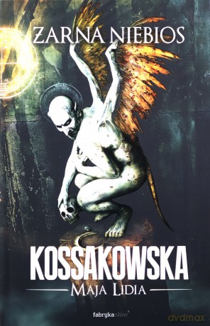 Żarna niebios - Maja Lidia Kossakowska [KSIĄŻKA]