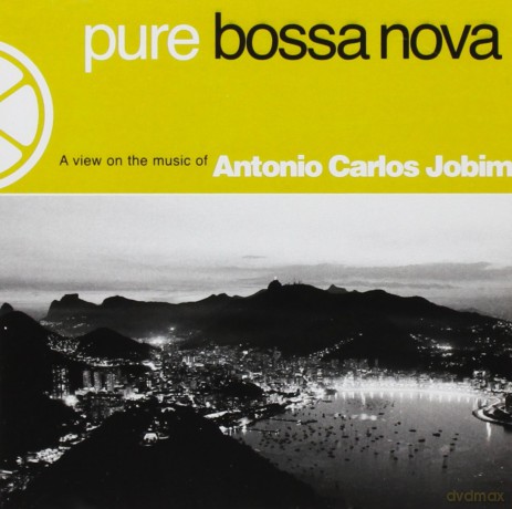Antonio Carlos Jobim: Pure Bossa Nova [CD]